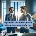 Improved Customer Service Leads to More Customer Referrals